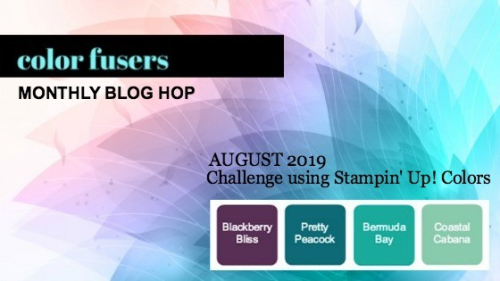 Color Fusers Blog Hop August 2019:  Coastal Cabana, Bermuda Bay, Pretty Peacock, Blackberry Bliss