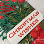 Hanging gift card holder made with the Celebrate with Tags dies and the Boughs of Holly product suite. Project designed and created by Melanie Hockin of Mel
